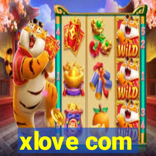 xlove com